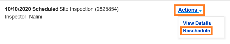 A page with the information of a scheduled site inspection and inspector name. To the right of the information blue hyperlinked text says Actions, and the dropdown menu shows the options View Details and Reschedule, highlighted in orange.